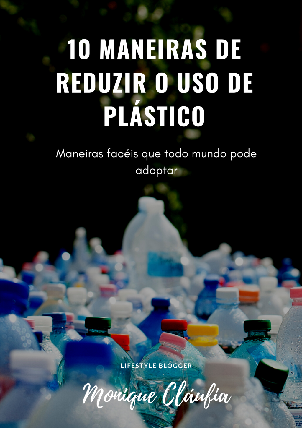 10 WAYS TO REDUCE PLASTIC USE/ 10 DICAS PARA REDUZIR O USO DE PLÁSTICO